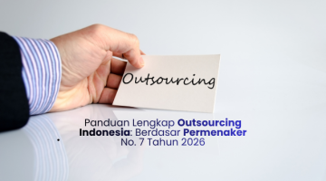 Panduan Lengkap Outsourcing Indonesia: Berdasar Permenaker No. 7 Tahun 2026